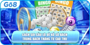 Cách Soi Cầu Lô Đề Xổ Số Bách Trúng Bách Thắng Từ Cao Thủ