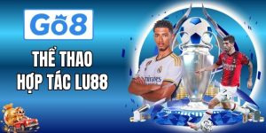 Thể Thao Hợp Tác Lu88 - Kèo Chất, Săn Thưởng Hấp Dẫn